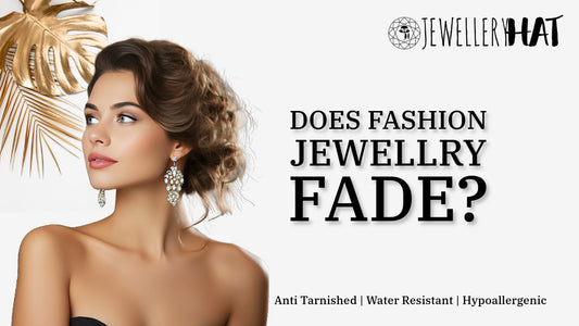 Does fashion jewelry fade?