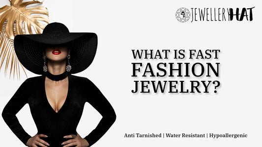 What is fast fashion jewelry?