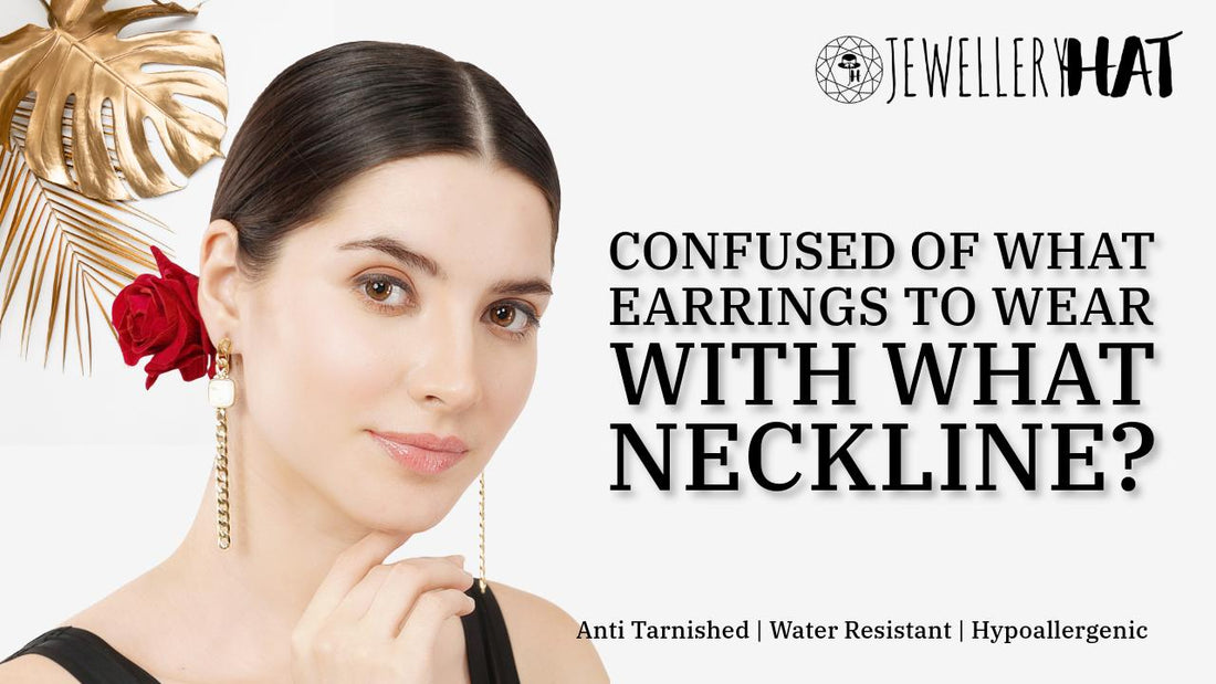 What earrings to wear with what neckline?