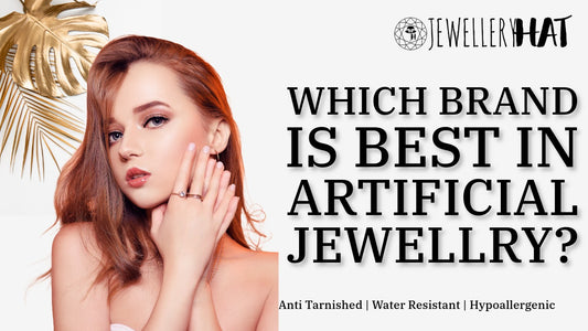 Which Brand is Best in Artificial Jewellery?