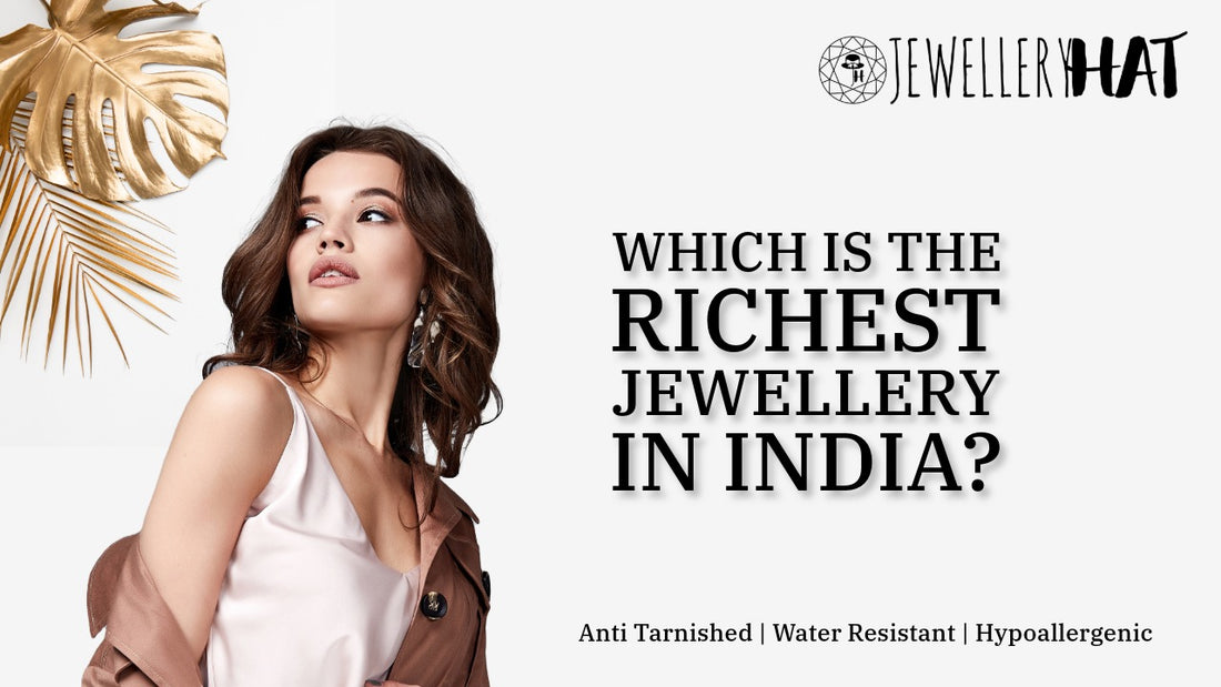 Which is the richest jewellery in India?