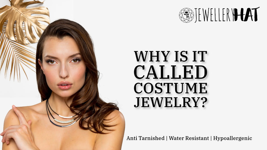 Why is it called costume jewelry?